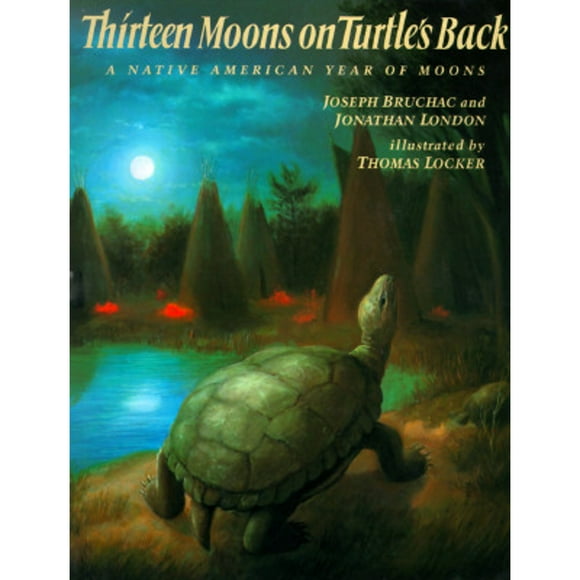 Pre-Owned Thirteen Moons on Turtle's Back: A Native American Year of Moons (Paperback 9780698115842) by Joseph Bruchac, Jonathan London