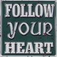 thumbnail image 1 of Follow Your Heart Metal Sign, 1 of 1