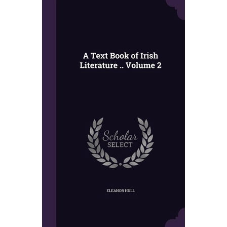 A Text Book of Irish Literature .. Volume 2 (Hardcover)