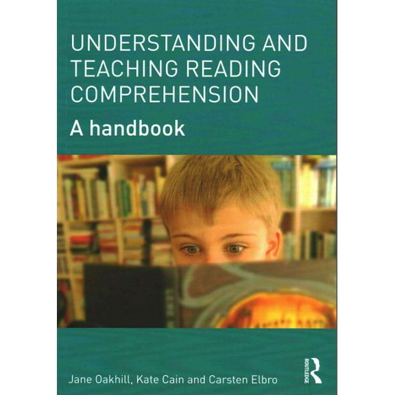 Pre-Owned Understanding and Teaching Reading Comprehension: A handbook (Paperback) 0415698316 9780415698313