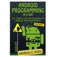 thumbnail image 1 of Pre-Owned Android Programming in a Day! : The Power Guide for Beginners in Android App Programming, 1 of 1