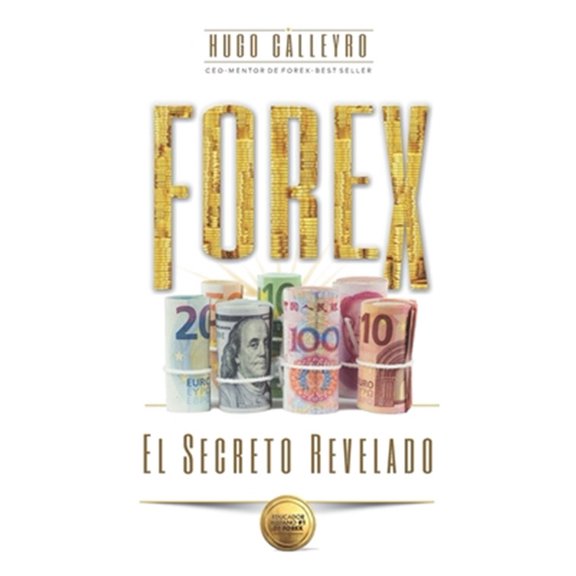 Pre-Owned FOREX El Secreto Revelado: Todo lo que usted necesita SABER para tener XITO como Trader e Inversionista., (Paperback)