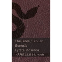 English Ãslenska The Bible (Genesis) / BiblÃ­an (Fyrsta MÃ³sebÃ³k): Tranzlaty English Ãslenska, (Paperback)
