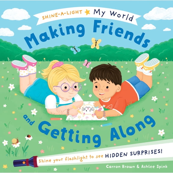 Shine-A-Light My World Making Friends and Getting Along, (Hardcover)