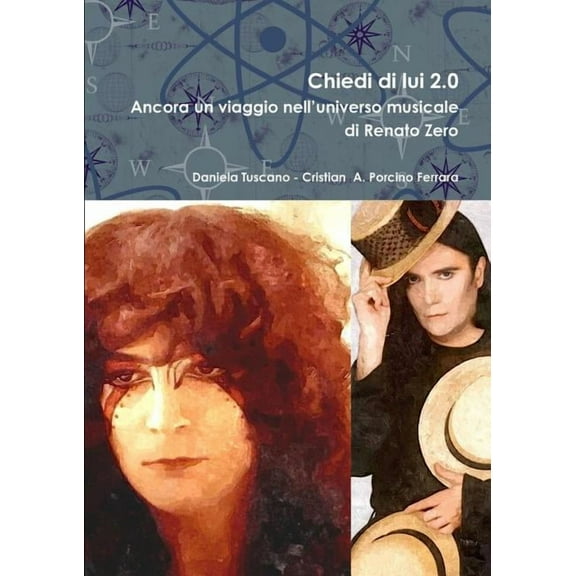 Chiedi di lui 2.0 - Ancora un viaggio nell'universo musicale di Renato Zero, (Paperback)