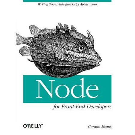 Node for Front-End Developers : Writing Server-Side JavaScript (Best Server Side Programming Language)