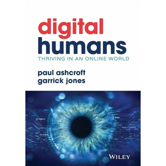 Digital Humans: Thriving in an Online World, (Hardcover)