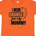 thumbnail image 4 of Inktastic I Wear Orange for My Mommy Multiple Sclerosis Awareness Boys or Girls Toddler T-Shirt, 4 of 5
