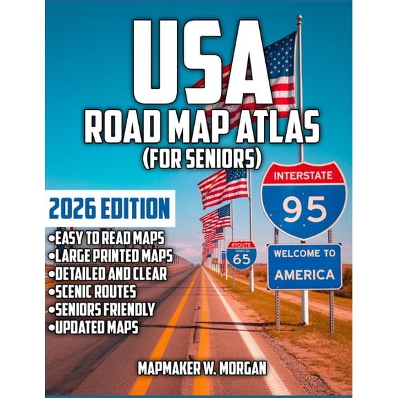 United States Road Atlas (Seniors): Adventure Awaits - The Ultimate US Road Maps for Seniors - Navigate with Ease, Explo, (Paperback)