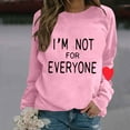 thumbnail image 2 of Lightweight Sweatshirt for Women Solid Color Long Sleeve Letter I'M Not for Everyone Print Round Neck Hoodless Fall Tops,Pink,S, 2 of 5