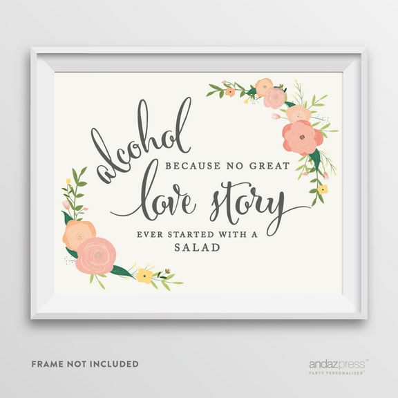 Alcohol, No Story Started With A Salad Floral Roses Wedding Party Signs