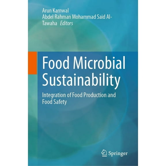 Food Microbial Sustainability: Integration of Food Production and Food Safety, (Hardcover)