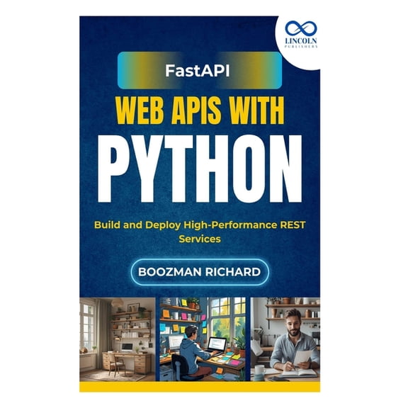 FastAPI Web APIs with Python: Build and Deploy High-Performance REST Services, (Paperback)