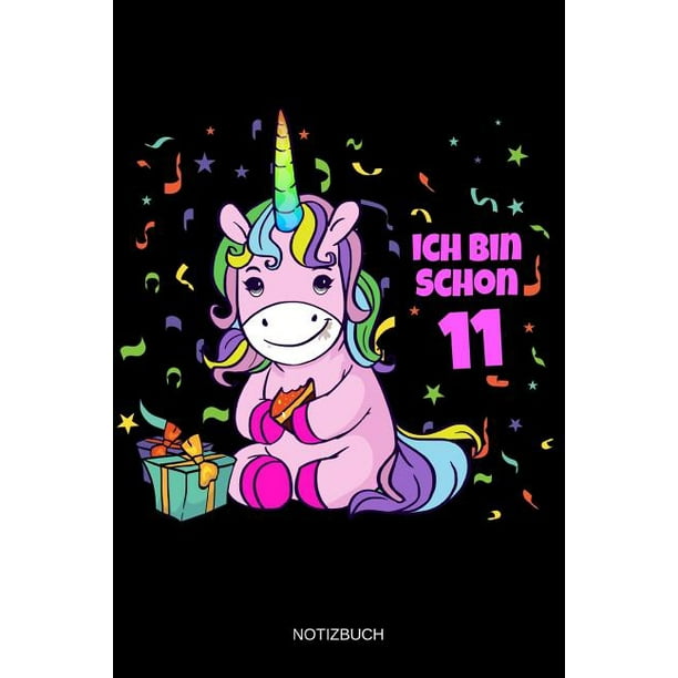 Ich Bin Schon 11 Notizbuch Liniertes Notizbuch Einhorn 11 Geburtstag 11 Jahre Alt Geschenk Fur Madchen Paperback Walmart Com Walmart Com