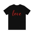 thumbnail image 1 of Love Unisex Jersey Short Sleeve T-shirt, 1 of 4