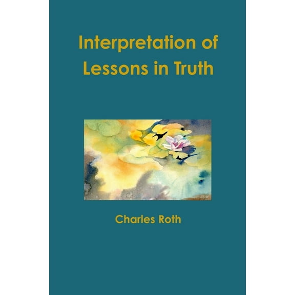 Interpretation of Lessons in Truth (Paperback)