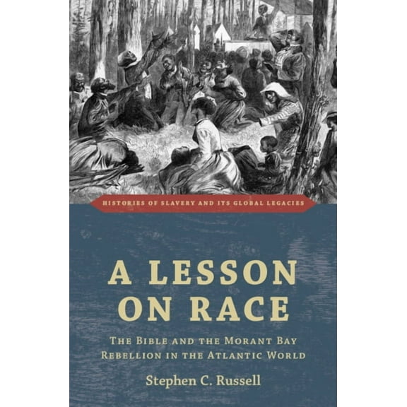 Histories of Slavery and Its Global Lega A Lesson on Race, (Hardcover)