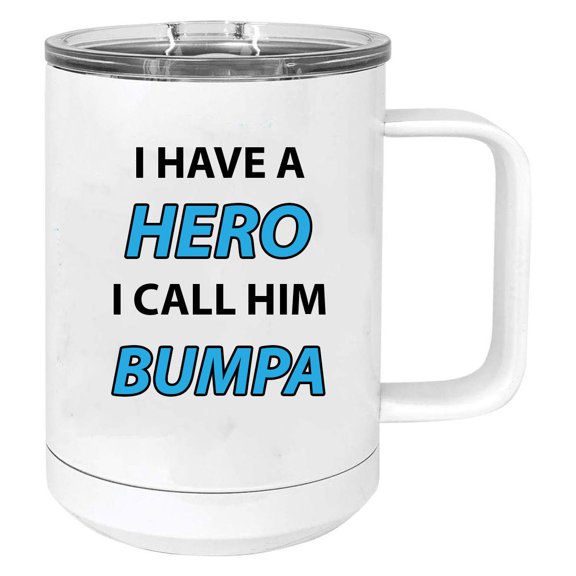 I Have a Hero I Call Him Bumpa Stainless Steel Vacuum Insulated 15 Oz Travel Coffee Mug with Slider Lid, White
