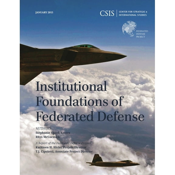 CSIS Reports Institutional Foundations of Federated Defense, (Paperback)