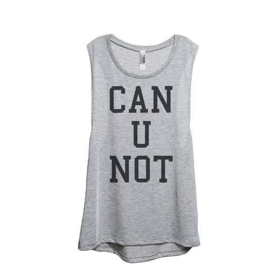 Thread Tank Designs - Can U Not Women's Sleeveless Muscle Tank Top Tee