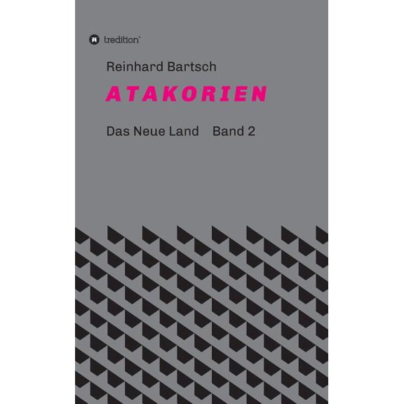 A T A K O R I E N: DAS NEUE LAND Band 2, (Hardcover)