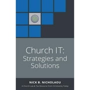 Pre-Owned Church IT: Strategies and Solutions (Paperback 9781614079187) by Nick B Nicholaou, Christianity Today