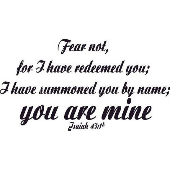 Isaiah 43:1, Vinyl Wall Art, Fear Not, I Redeemed You, Name, You Are Mine