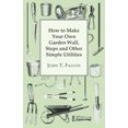 thumbnail image 1 of How to Make Your Own Garden Wall, Steps and Other Simple Utilities, 1 of 3