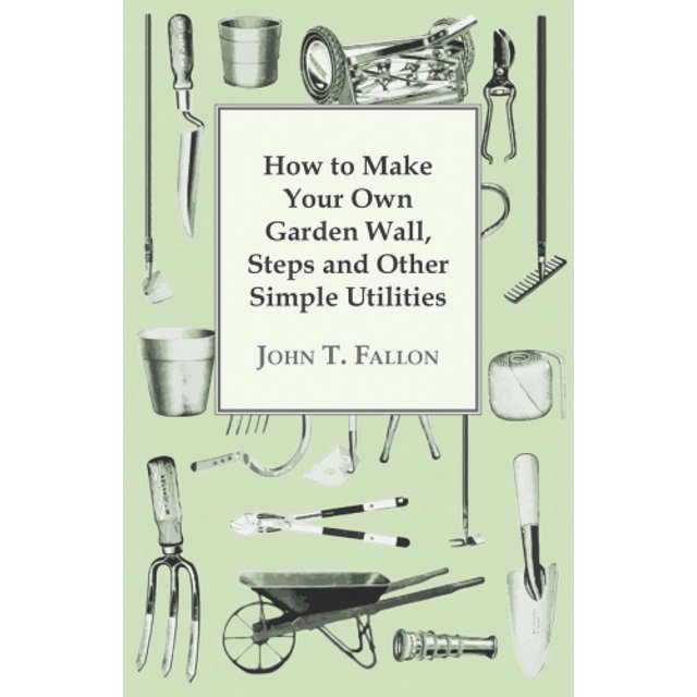 How to Make Your Own Garden Wall, Steps and Other Simple Utilities