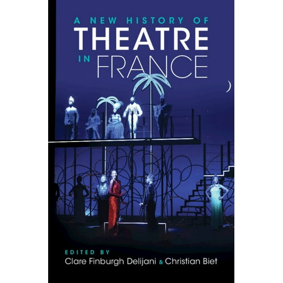 A New History of Theatre in France, (Hardcover)