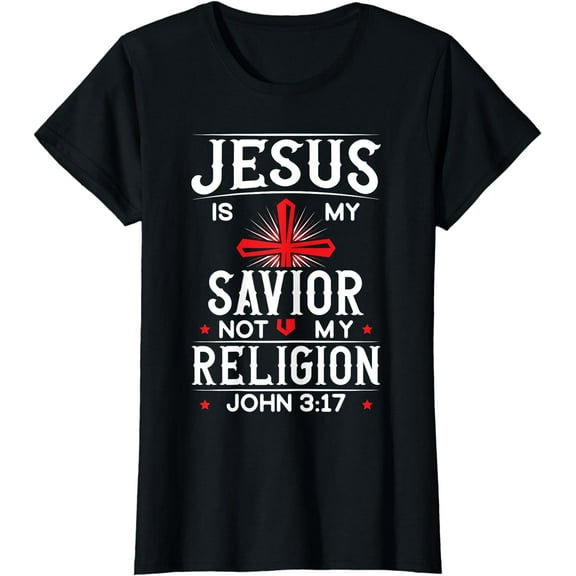 Jesus Is My Savior Not My Religion Christian Religious God T-Shirt