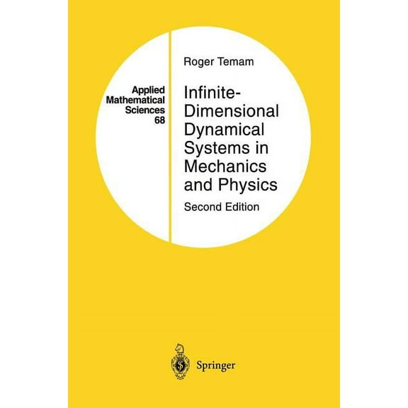Applied Mathematical Sciences Infinite-Dimensional Dynamical Systems in Mechanics and Physics, Book 68, (Paperback)