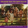 The Story That The Crow Told Me Vol.1: Early American Rural Children'sSongs Classic Recordings Of The 1920's and 30's
