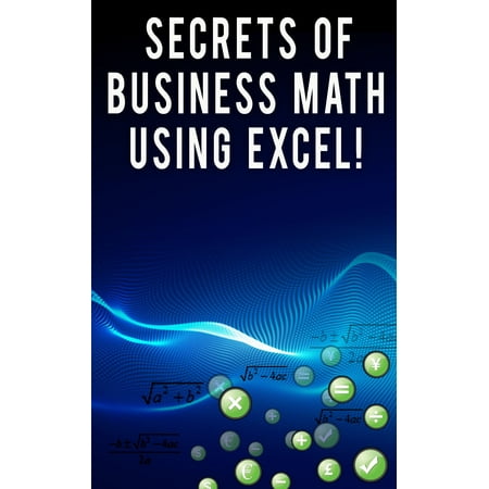 Secrets of Business Math Using Excel! - eBook