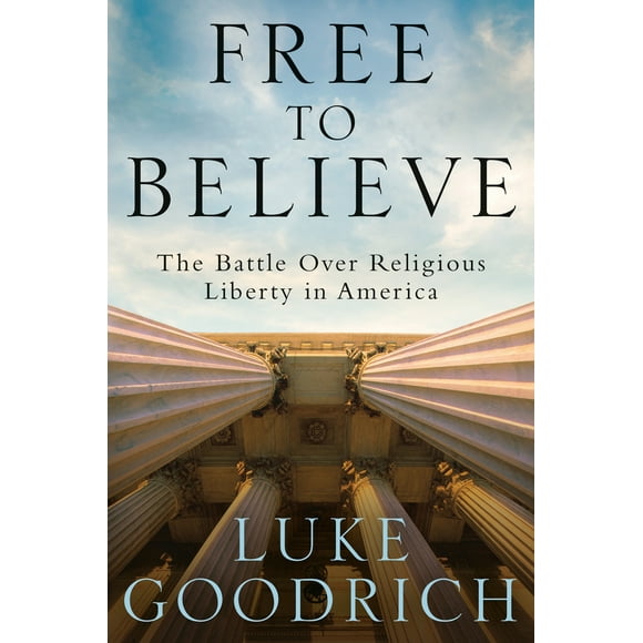 Pre-Owned Free to Believe: The Battle Over Religious Liberty in America (Hardcover) 0525652906 9780525652908