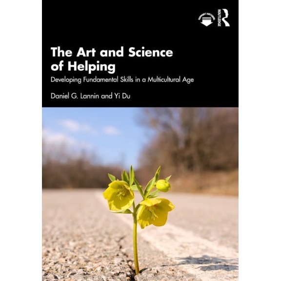 The Art and Science of Helping: Developing Fundamental Skills in a Multicultural Age, (Paperback)