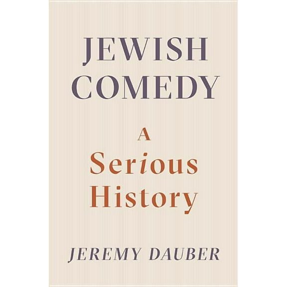 Jewish Comedy: A Serious History