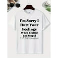 thumbnail image 2 of Camiseta de manga corta con cuello redondo y estampado "Lo siento, te lastimé cuando te llamé estúpido" para hombre, camiseta de moda de corte regular para vacaciones de primavera y verano. Camisetas, 2 of 7