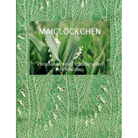 MaiglÃ¶ckchen - Variationen eines traditionellen Strickmusters, (Paperback)
