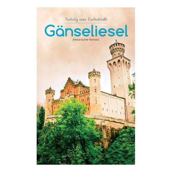 Gänseliesel (Historischer Roman): Eine Hofgeschichte, (Paperback)