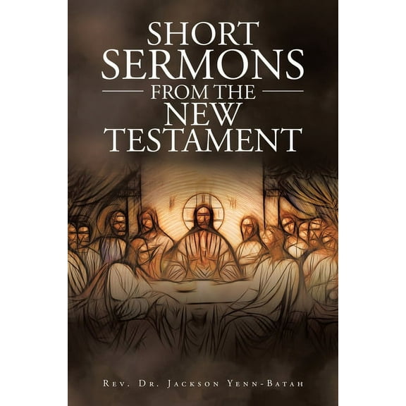 Short Sermons from the New Testament (Paperback)