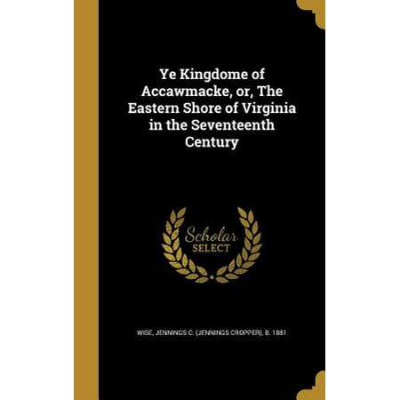Ye Kingdome Of Accawmacke Or The Eastern Shore Of