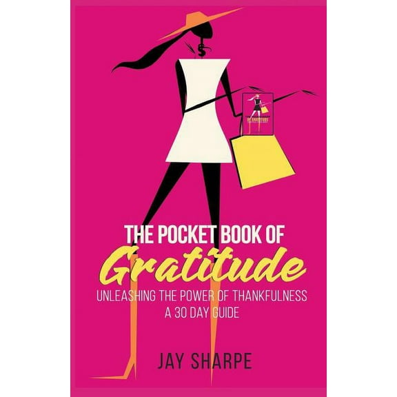 The Pocket Book of Gratitude : Unleashing the Power of Thankfulness - A 30 Day Guide (Paperback)