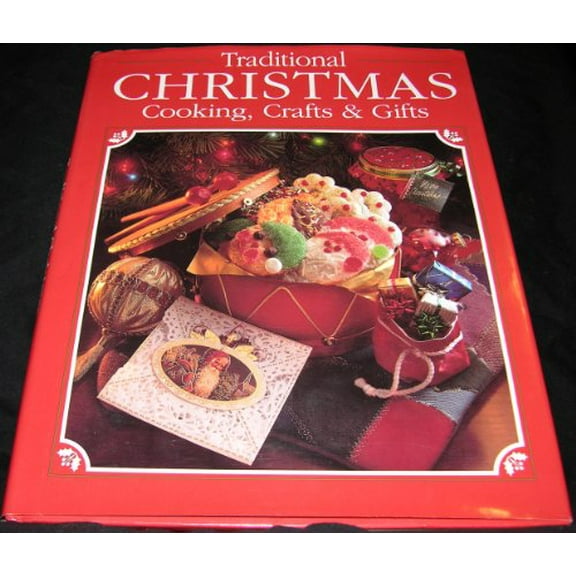 Pre-Owned Traditional Christmas Cooking, Crafts and Gifts (Hardcover) 0865739390 9780865739390