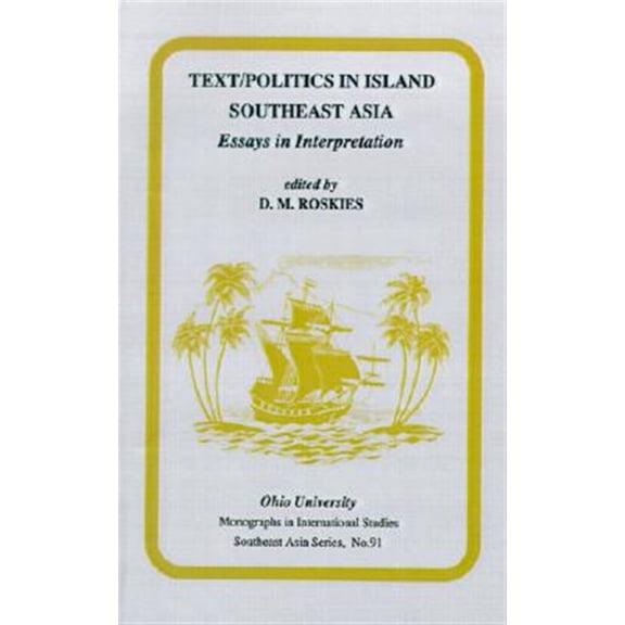 Pre-Owned Ohio RIS Southeast Asia Series: Text/Politics in Island Southeast Asia : Essays in Interpretation (Series #91) (Paperback)