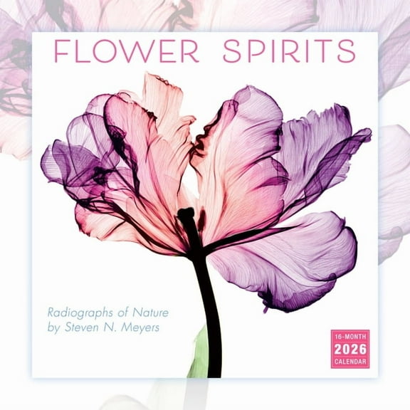 2026 Flower Spirits -- Radiographs of Nature by Steven N. Meyers Wall Calendar, (Paperback)