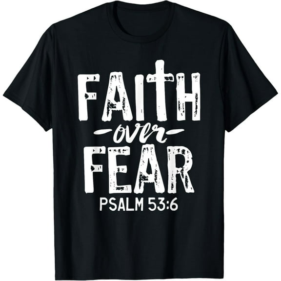 Faith Over Fear T-Shirt Shirts