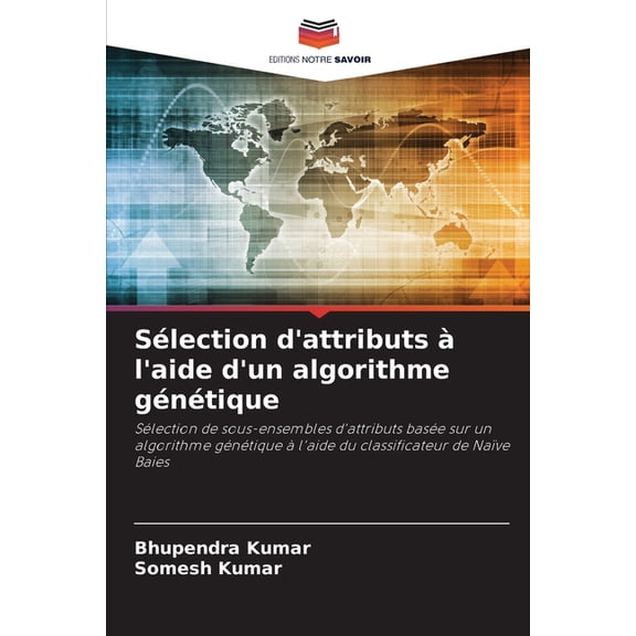 Sélection d'attributs à l'aide d'un algorithme génétique, (Paperback)
