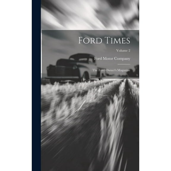 Ford Times: The Ford Owner's Magazine; Volume 2 (Hardcover)