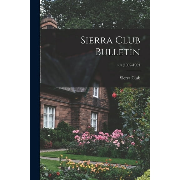 Sierra Club Bulletin; v.4 (1902-1903 (Paperback)